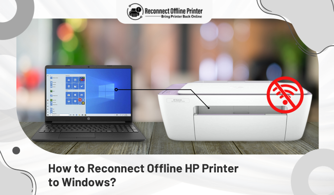 How to Reconnect Offline HP Printer to Windows?