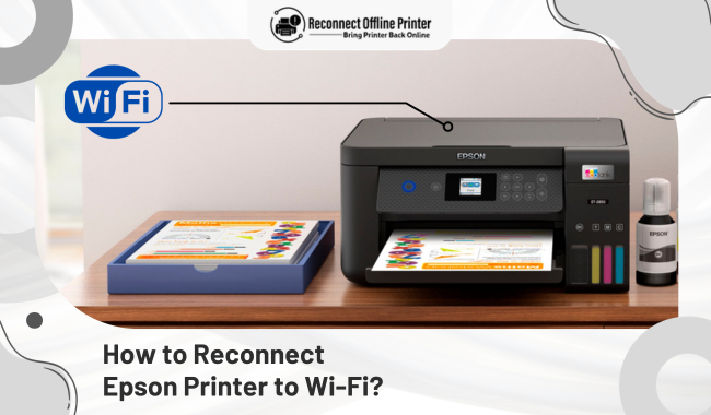 How to Reconnect Epson Printer to Wi-Fi?