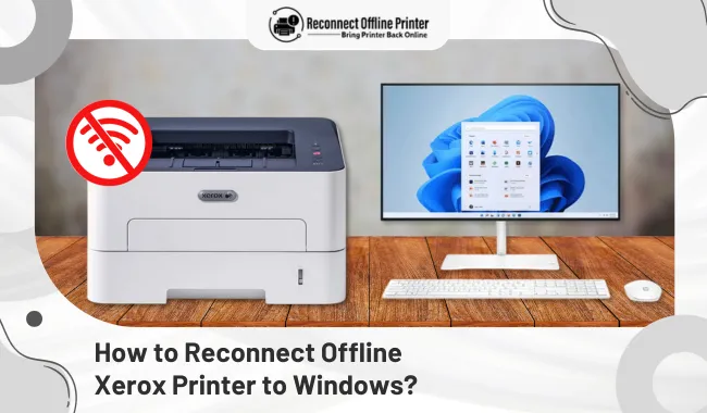 How to Reconnect Offline Xerox Printer to Windows?