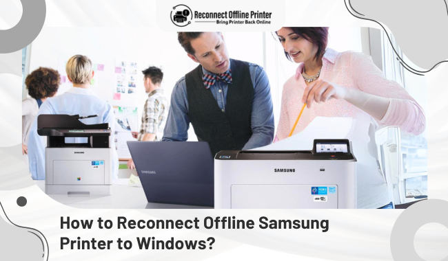 How to Reconnect Offline Samsung Printer to Windows?