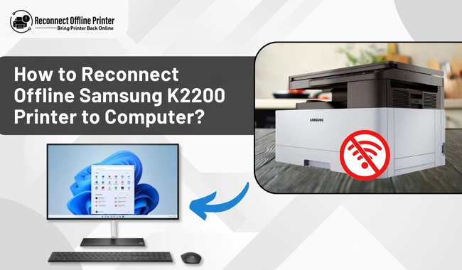 How to Reconnect Offline Samsung K2200 Printer to Computer?