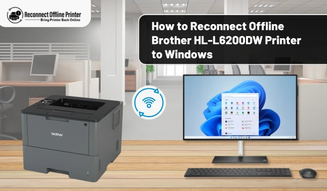 How to Reconnect Offline Brother HL-L6200DW Printer to Windows