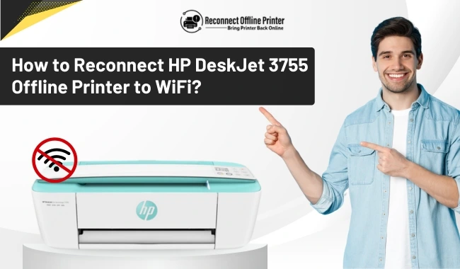 How to Reconnect HP DeskJet 3755 Offline Printer to WiFi? (Full Guide)