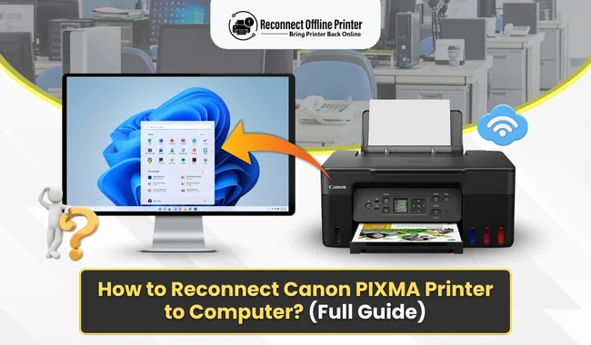 How to Reconnect Canon PIXMA Printer to Computer? (Full Guide)